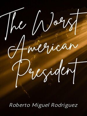 cover image of The Worst American President
